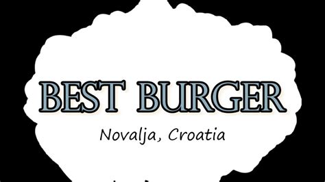 Fast Food Best Burger, Obala Petra Krešimira IV 24, 53291, Novalja, Hrvatska - iskustva i recenzije